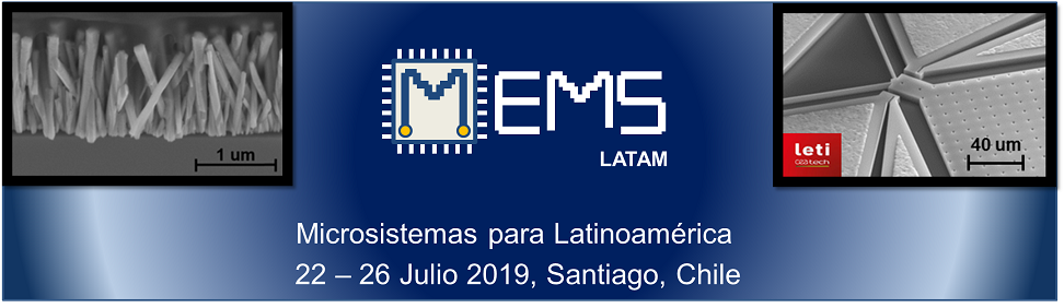 MEMS-Al Microsistemas para América Latinoamérica   22-26 Julio  2019-Santiago, Chile